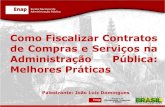 Como Fiscalizar Contratos de Compras e Serviços na … · 2019-05-17 · Seminário Como Fiscalizar Contratos de Compras e Serviços na Administração Pública: Melhores Práticas!
