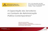 A Capacitação dos Servidores no Contexto da Administração ... · A Capacitação dos Servidores no Contexto da Administração Pública Contemporânea” João Abreu de Faria