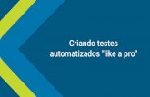 automatizados like a pro Criando testes · Testes automatizados no Android Ambiente controlado para testes – Parte 1: Mockito e Injeção de dependência Ambiente controlado para