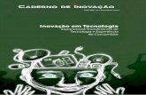 Inovação em Tecnologia - FGV · 2014-04-02 · de Tecnologia, e Experiência do Consumidor. Esses foram os temas que inspiraram os membros do Fórum de Inovação, da FGV – EAESP