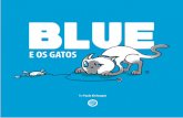 Paulo Kielwagen BLUE€¦ · Conheço Blue, o gato, desde que era um gatinho. Blue, o gato, cresceu numa casa com quintal espaçoso e cheio de árvores, insetos e segredos. Ele sempre