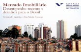 Mercado Imobiliário Desempenho recente e …...Entre 2005 e 2007, o investimento no Brasil cresceu 14,7% em termos reais O investimento passou de R$ 329,8 bilhões, em 2005, para