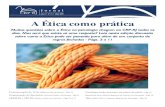 Ano 4 • nº 14 • Maio 2007 A Ética como prática...na da UFRJ, André Martins, o sentido original zando, através de sua Comissão de Orientação e Ética (COE), as Quart’éticas