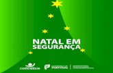 NATAL EM SEGURANÇA - DGE · 2014-08-28 · Compre iluminações de Natal em estabelecimentos idóneos, que possam garantir o cumprimento das normas de segurança; prefira um sistema