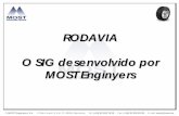 RODAVIA O SIG desenvolvido por MOST Enginyers · 2020-02-03 · © MOST Enginyers, S.L. C/ Marc Aureli, 8, Ent. 5ª, 08006, Barcelona Tel: (+34) 93 200 78 03 -Fax: (+34) 93 200 63