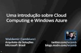 Uma introdução sobre Cloud Computing e Windows …download.microsoft.com/download/8/2/8/828313A8-585E-4BD0...Plataforma de Serviços Azure Computação: Ambiente de computação