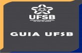 GUIA UFSB2 GUIA UFSB Caro/a estudante da Universidade Federal do Sul da Bahia, seja ... Comunicação (TIC), par a seus processos de ensino/ aprendizagem e de gestão acadêmica/ administrativa