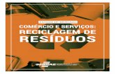 ESTUDO DE MERCADO COMÉRCIO E SERVIÇOS: RECICLAGEM DE … Sebrae/UFs/BA/Anexos/Reciclagem... · O mercado de reciclagem no país é amplo e envolve atividades relacionadas a diferentes