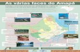 as várias faces do amapáAs belezas naturais do Amapá são resguardadas em parques, reservas extrativistas e estações ecológicas, além de terras indígenas. Somadas, essas áreas