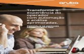 Transforme a experiência do operador com automação e análise … › assets › _pt-br › eo › Aruba-CX... · 2019-11-19 · Como resultado, os líderes de TI enfrentam uma