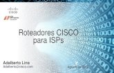 Roteadores CISCO Access Platforms Update para ISPs · 9/14/2018  · Cisco Confidential Cisco 1000 Series Integrated Services Routers Foundation for the digital branch Physical Cisco