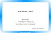 Modelo de Dados - FACOMwendelmelo/bd201901/2_modelo_de_dados.pdf · Modelo de Dados 5 Modelos de Dados • Modelos de dados representativos: trazem conceitos que ainda podem ser entendidos