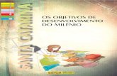 OS ObjetivOS de · Desenvolvimento do Milênio de Santa Catarina, elaborado pelo Movimento Nacional pela Cidadania e Solidariedade - Nós Podemos. Santa Catarina é um estado que