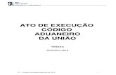 ATO DE EXECUÇÃO CÓDIGO ADUANEIRO DA UNIÃO...02/04/2016, respeitante ao art.º 2.º, n.º 3 e da nota sua nota de rodapé 28-04-2017 Ana Bela Ferreira 3 Retificação publicada