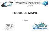 GOOGLE MAPS - WordPress.com · Aula 08. Google Maps • Google Maps é um serviço gratuito de pesquisa e visualização de mapas e imagens de satélite da Terra desenvolvido pela