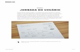 RESEARCH JORNADA DO USUÁRIO · 2019-07-24 · A Jornada do Usuário facilita o entendimento da jornada por um serviço público como uma experiência completa, observada a partir