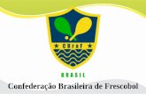 Confederação Brasileira de Frescobol€¦ · vidro, o objetivo é manter a bolinha no ar sem cair. Em campeonatos profissionais, duplas de homens, mulheres e casais competem em