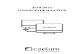 uso comercial deste material, por favor, consulte a Caelum …mz.pro.br/PWEB/05-Java para Desenvolvimento Web.pdf · 17.17 Melhorando a usabilidade da nossa aplicação 17.18 Para
