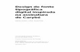 Design de fonte tipográfica digital inspirada na assinatura de Carybé · 2018-06-11 · A TiPOGRAFiA ExPERiMEnTAl de forma geral está ligada ao que se costuma chamar design de