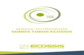 MANUAL DO PROGRAMA SOMOS TODOS ECOSSIS€¦ · SOMOS TODOS ECOSSIS 2019 2 OBJETIVO DO RSE - ECOSSIS A Responsabilidade Social Empresarial da ECOSSIS tem como objetivo o desenvolvimento