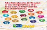 Mobilidade Urbana Urbana e... · 2018-06-11 · A mobilidade urbana apresenta limitações nas políticas de transporte público co - letivo e ativo, incentivos ao veículo individual
