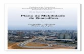 PLANO DE MOBILIDADE URBANA DE GUARULHOS · 2019-03-29 · O Plano de Mobilidade Urbana – Guarulhos, em consonância com o que estabelece a lei federal 12.587/12, prioriza o transporte