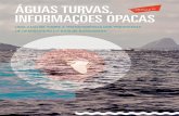 ÁGUAS TURVAS, INFORMAÇÕES OPACAS · São Paulo : Artigo 19 Brasil, 2016. ... mamíferos, plantas, aves etc.) e as comunidades humanas, especialmente as comunidades de pescadores,