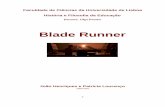 Blade Runner - ULisboaommartins/... · 1974, em especial “Valis”, onde o personagem principal é uma máquina extraterrestre semelhante a um deus que decide contactar um esquizofrénico.