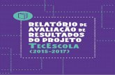 Relatório de Avaliação de Resultados do projeto T Escolarecode.org.br/wp-content/uploads/2018/01/Relatório-de-Avaliação... · • Criar um modelo de sistematização e re-plicação,