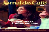 JORNAL DO CAFÉ - Associação Brasileira da Indústria de ... · de café, 78% dos entrevistados a ní - vel Brasil, responde que continuará consumindo ou aumentara o consu - mo