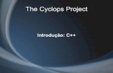 The Cyclops Project - UFSC · Histórico Criada por Bjarne Stroustrup em 1979 no Bell Labs da AT&T e inicialmente chamada de “C with classes”. Em 1983 passou a ser chamada C++.