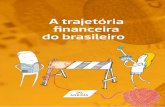 A trajetória financeira do brasileiro · Uma das prioridades do nosso Comitê de Educação foi promover estudos que nos ajudassem a compreender o que leva a níveis tão baixos