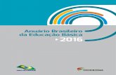 Anuário Brasileiro da Educação Básica 2016 · Apresentação ... Anuário Brasileiro da Educação Básica 2016. N as últimas décadas, consolidou-se a consciência de que a