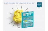 Anuário e Premiação Valor Inovação Brasil 2º Ano - 2016 · O Prêmio Valor Inovação Brasil 2016 Inicia-se com uma Pesquisa realizada com base na parceria entre o Valor Econômico
