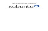Documentação Xubuntu · O Xubuntu é um sistema operativo, baseado no Ubuntu, desenvolvido por uma comunidade. O Xubuntu é um sistema operativo elegante e fácil de usar. O Xubuntu