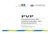 PVP Vol 1 print - Lisboa · 2019-06-12 · 1.2 Objectivos definidos pela CML 1.3 Apresentação do Programa de Valorização do Património – PVP 1.4 Articulação do PVP com outros