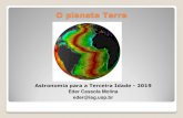 O planeta Terra - USPmpa5005/terceiraidade/terra.pdf · os continentes, e alguns km (6 a 8 km) sob os oceanos. Esta descontinuidade caracteriza a CROSTA terrestre. As descontinuidades
