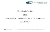 Relatório de Actividades e Contas 2010 - Atómicos · I – Relatório de Actividades 2010 1. Introdução Esta Direcção, que tomou posse em 25 de Março de 2010 para cumprir o