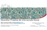 Desenhar Projetos de Intervenção Social...de um novo projeto de vida, baseados nos seus direitos de cidadania. Objetivo geral • Objetivo de um programa • Objetivo setorial da