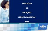 PORTFÓLIO DE SOLUÇÕES SEBRAE AMAZONAS 2019 Sebrae/UFs/AM/Artigos/Portfolio... · •apresentaÇÃo - 4 •missÃoevisÃo- 5 •presidÊncia ediretoriaexecutiva - 6 •programa