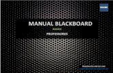 MANUAL BLACKBOARD · Este tutorial aborda a utilização base do Blackboard. Aplicando as atividades aqui apresentadas, o professor conseguirá disponibilizar o conteúdo e aplicar