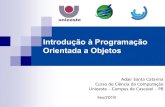 Introdução à Programação Orientada a Objetosadair/ED/Notas de Aula/Slides 02 - Orientacao … · Introdução à Programação Orientada a Objetos ... Java (1995): James Gosling