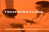 TEMPERATURA - jaleko-files.s3-sa-east-1.amazonaws.com · A temperatura corporal é resultado de um equilíbrio entre a produção e a perda de calor pelo organismo. A produção se