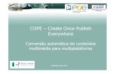 Create Once Publish Everywhere - FEUP - Faculdade de …mandrade/presentations/cope-msc05.pdf · 2010-02-12 · Agregação de conteúdo, actualização e apresentação, ... Reduzir