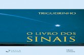 o livro dos sinais - Irdin Editora · 2019-03-07 · Rumo à transmutação..... 107 miolo_o_livro_dos_sinais_OK_FINAL.indd 9 2/17/19 16:37. 10 TERCEIRA PARTE A realidade sutil ...