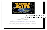 VENHA O TEU REINO - visionvox.com.br · Todas as citações bíblicas foram extraídas da Tradução em Português de ... doenças durante o Milênio, o número de seres na Terra