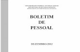 BOLETIM DE PESSOAL - UFMG · PDF file 2014-02-05 · BOLETIM DE PESSOAL MENSAL - Nº 604/2012 Divulgação das ocorrências e dos atos não publicados no DOU (Diário Oficial da União)