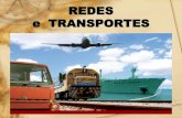 REDES e TRANSPORTES - colegiocope.com.br · O desenvolvimento dos meios de transporte está ligado ao progresso socioeconômico, à evolução das pesquisas científicas e tecnológicas,