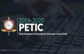 PowerPoint Presentation · PJMS foi a elaboração do Planejamento Estratégico de Tecnologia da Informação e Comunicação – PETIC para o quinquênio 2016-2020. O PETIC está