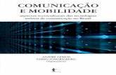 Comunicação e mobilidade · É digno de registro como o tópico da comunicação móvel vem crescendo em complexidade no momento em que penetra em diferentes culturas e classes